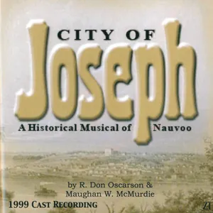 City of Joseph: A Historical Musical of Nauvoo