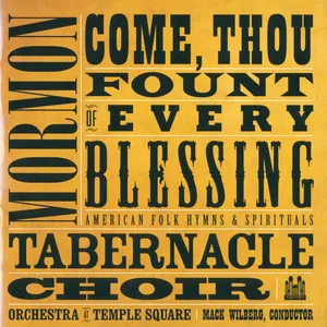 Come, Thou Fount of Every Blessing: American Folk Hymns and Spirituals