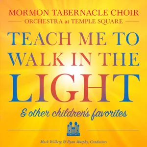 Teach Me to Walk in the Light and Other Children’s Favorites