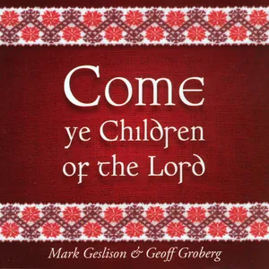 Come, Ye Children of the Lord