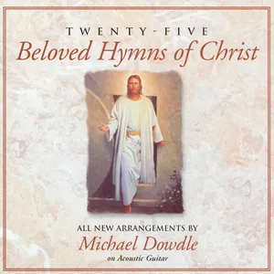 Twenty-Five Beloved Hymns of Christ