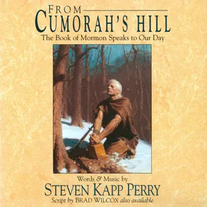 From Cumorah’s Hill: The Book of Mormon Speaks to Our Day