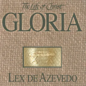 The Life of Christ: Gloria