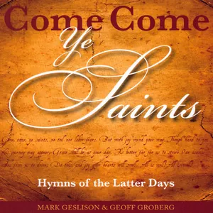 Come, Come, Ye Saints