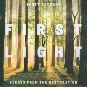 First Light: Scenes from the Restoration