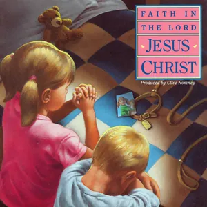 Faith in the Lord Jesus Christ